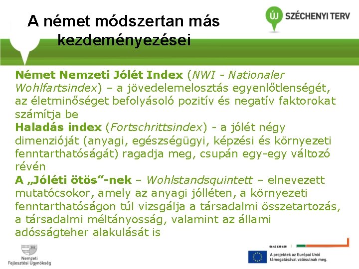 A német módszertan más kezdeményezései Német Nemzeti Jólét Index (NWI - Nationaler Wohlfartsindex) –