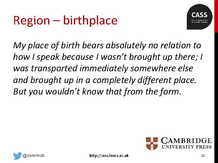 Region – birthplace My place of birth bears absolutely no relation to how I