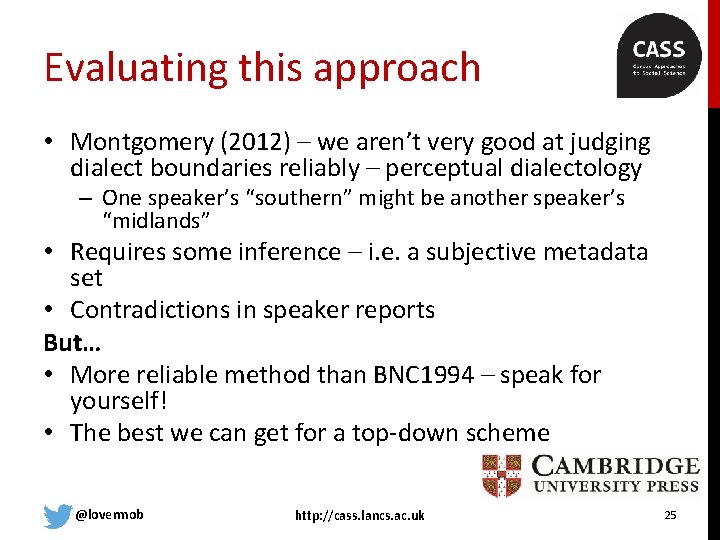 Evaluating this approach • Montgomery (2012) – we aren’t very good at judging dialect