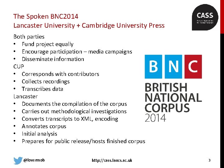 The Spoken BNC 2014 Lancaster University + Cambridge University Press Both parties • Fund