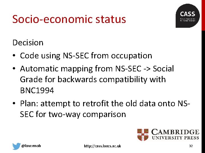 Socio-economic status Decision • Code using NS-SEC from occupation • Automatic mapping from NS-SEC