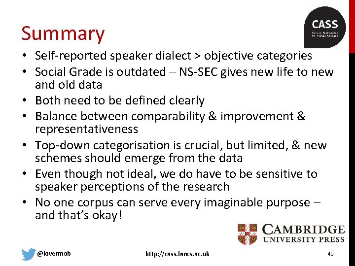 Summary • Self-reported speaker dialect > objective categories • Social Grade is outdated –