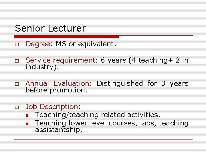 Senior Lecturer o Degree: MS or equivalent. o Service requirement: 6 years (4 teaching+