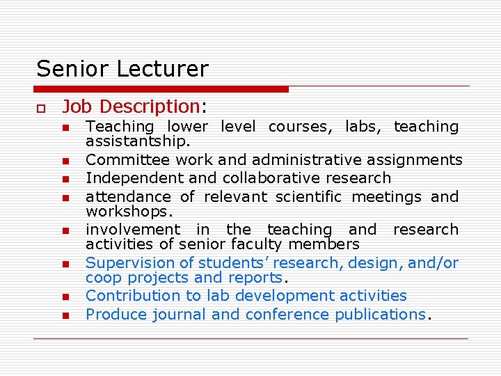 Senior Lecturer o Job Description: n n n n Teaching lower level courses, labs,