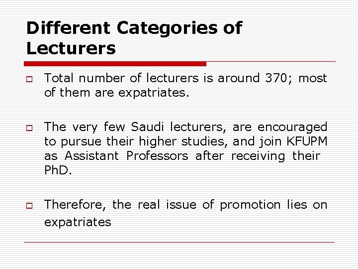 Different Categories of Lecturers o o o Total number of lecturers is around 370;