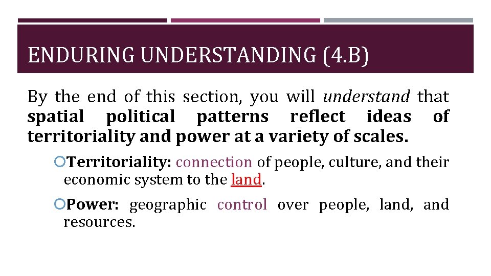 ENDURING UNDERSTANDING (4. B) By the end of this section, you will understand that