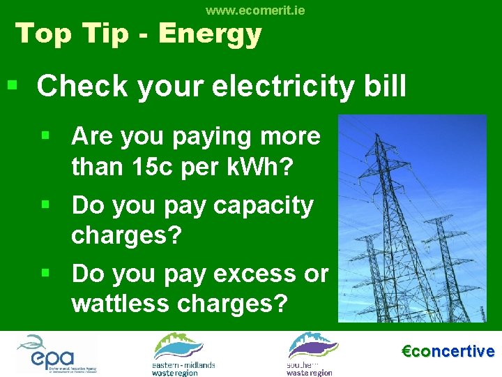 www. ecomerit. ie Top Tip - Energy § Check your electricity bill § Are