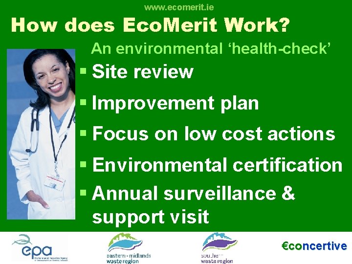 www. ecomerit. ie How does Eco. Merit Work? An environmental ‘health-check’ § Site review