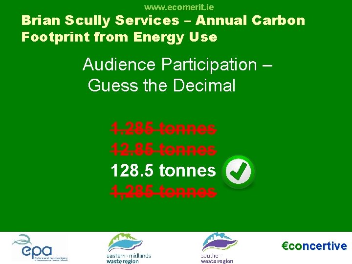 www. ecomerit. ie Brian Scully Services – Annual Carbon Footprint from Energy Use Audience