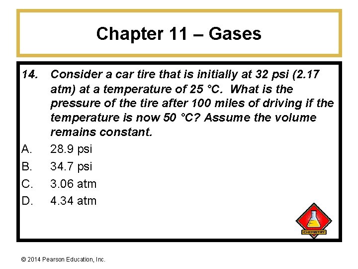 Chapter 11 – Gases 14. A. B. C. D. Consider a car tire that