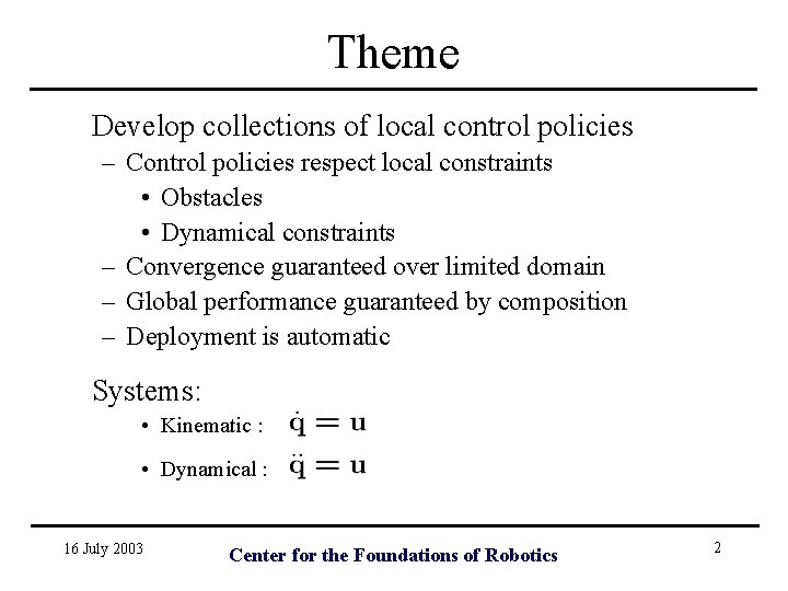Theme Develop collections of local control policies – Control policies respect local constraints •