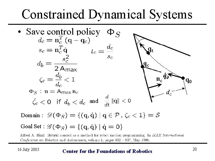 Constrained Dynamical Systems • Save control policy and Domain : Goal Set : 16