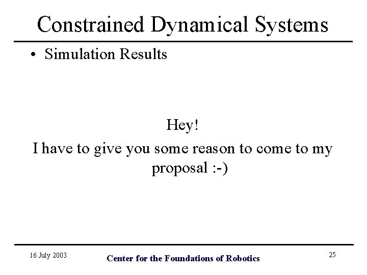 Constrained Dynamical Systems • Simulation Results Hey! I have to give you some reason