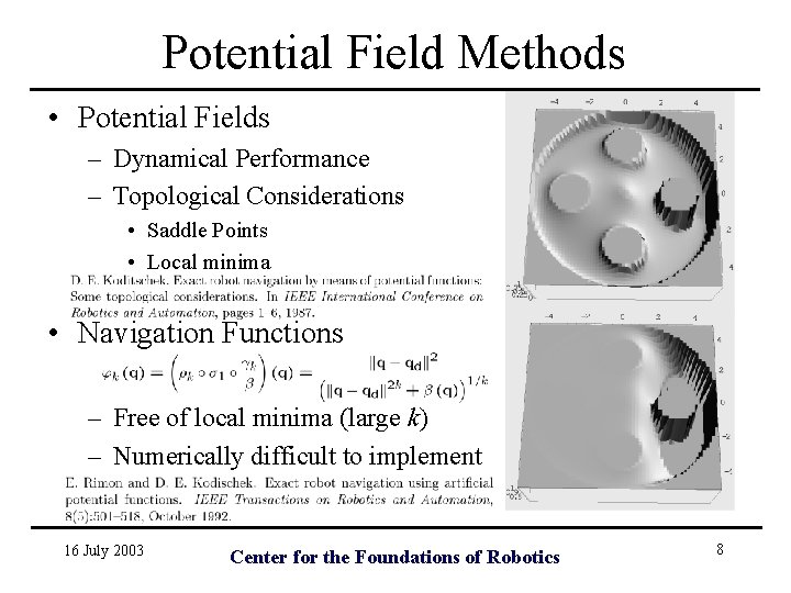 Potential Field Methods • Potential Fields – Dynamical Performance – Topological Considerations • Saddle