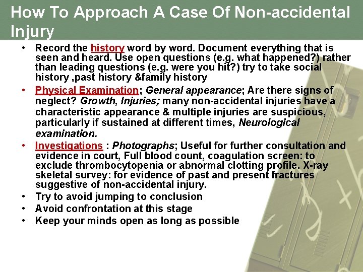 How To Approach A Case Of Non-accidental Injury • Record the history word by