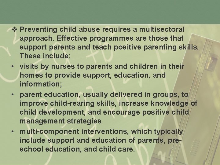 v Preventing child abuse requires a multisectoral approach. Effective programmes are those that support