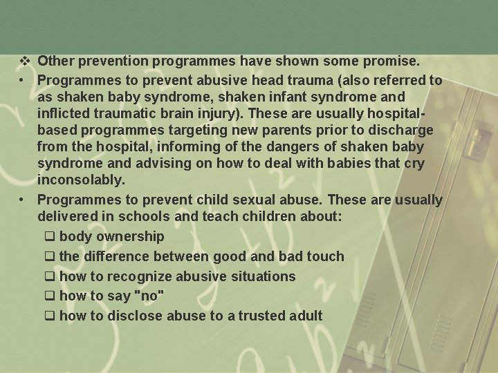 v Other prevention programmes have shown some promise. • Programmes to prevent abusive head