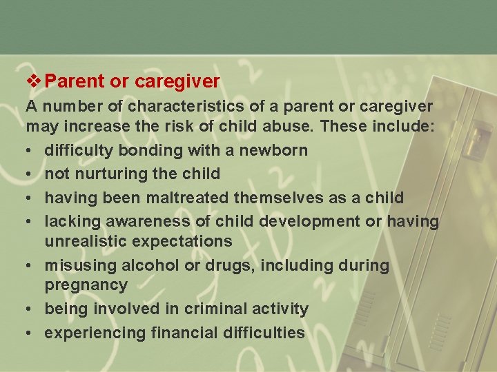 v Parent or caregiver A number of characteristics of a parent or caregiver may