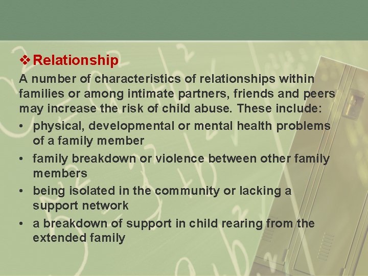 v Relationship A number of characteristics of relationships within families or among intimate partners,