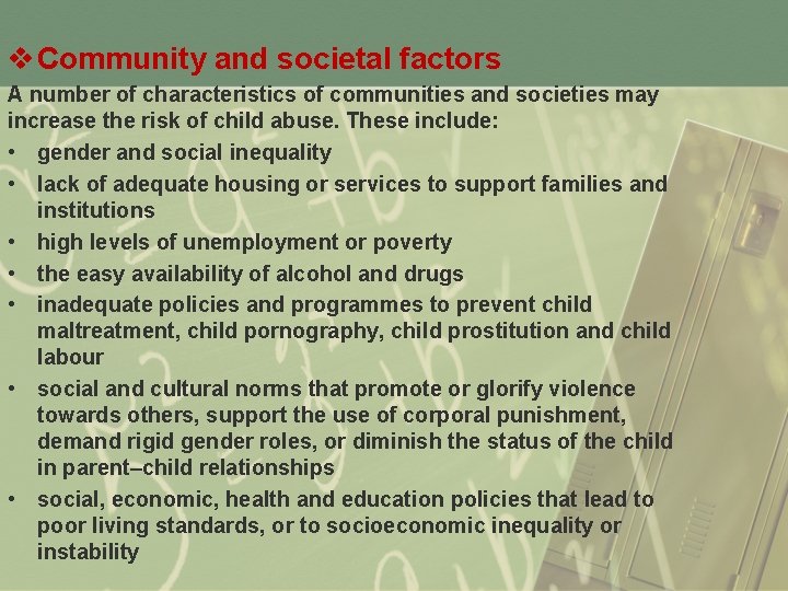 v Community and societal factors A number of characteristics of communities and societies may