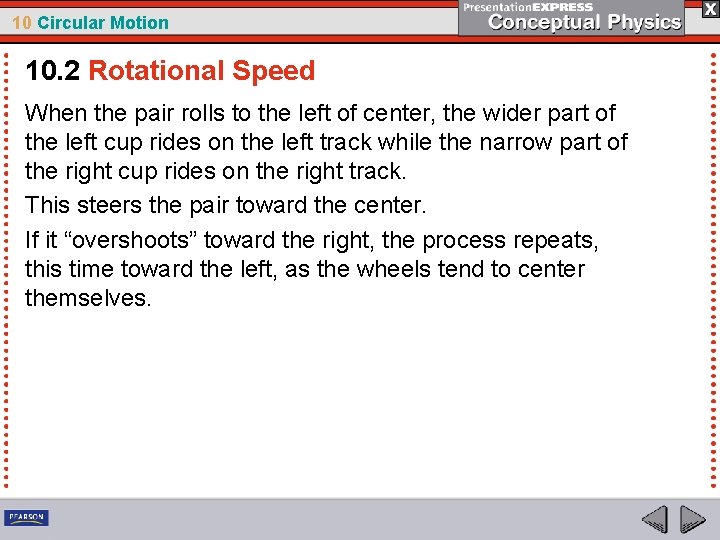 10 Circular Motion 10. 2 Rotational Speed When the pair rolls to the left