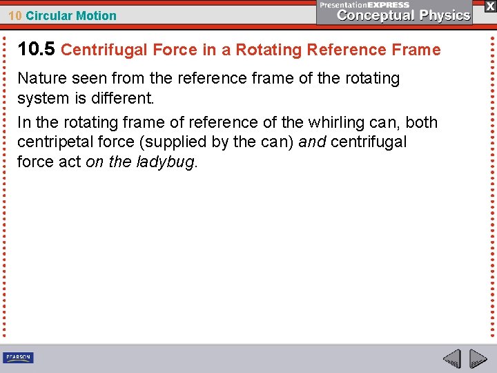 10 Circular Motion 10. 5 Centrifugal Force in a Rotating Reference Frame Nature seen