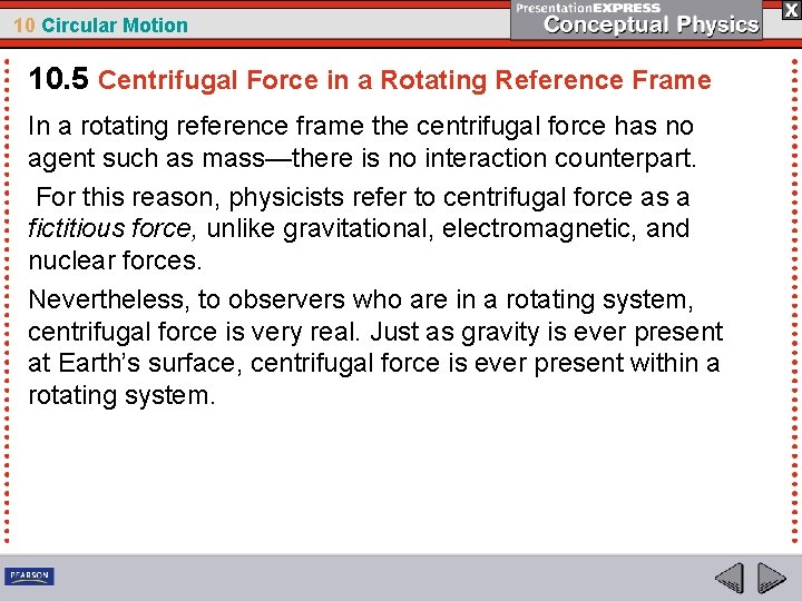 10 Circular Motion 10. 5 Centrifugal Force in a Rotating Reference Frame In a