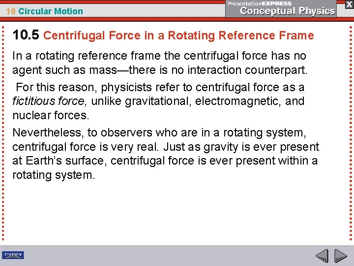 10 Circular Motion 10. 5 Centrifugal Force in a Rotating Reference Frame In a