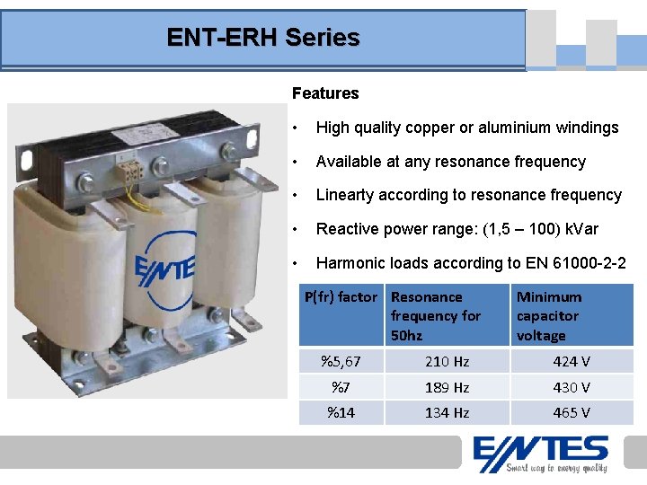 ENT-ERH Series Features • High quality copper or aluminium windings • Available at any