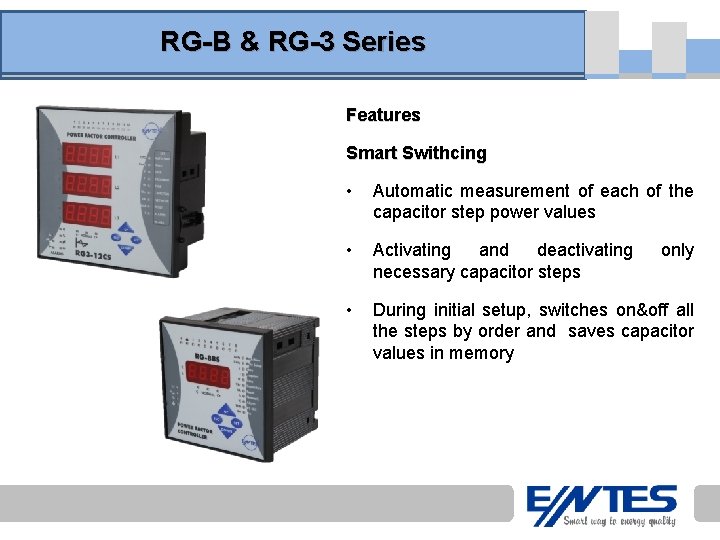 RG-B & RG-3 Series Features Smart Swithcing • Automatic measurement of each of the