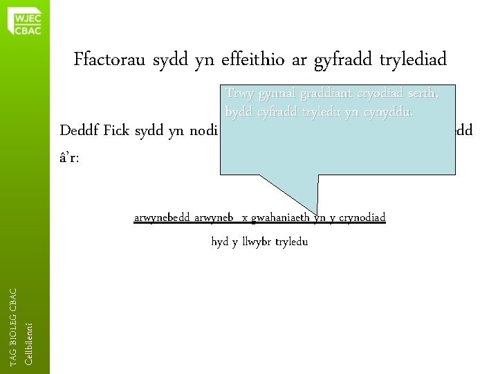 Ffactorau sydd yn effeithio ar gyfradd trylediad Trwy gynnal graddiant cryodiad serth, bydd cyfradd