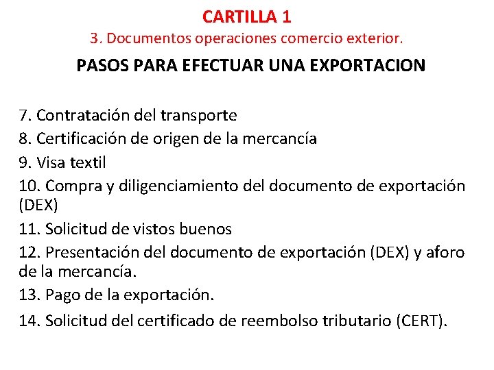 CARTILLA 1 3. Documentos operaciones comercio exterior. PASOS PARA EFECTUAR UNA EXPORTACION 7. Contratación