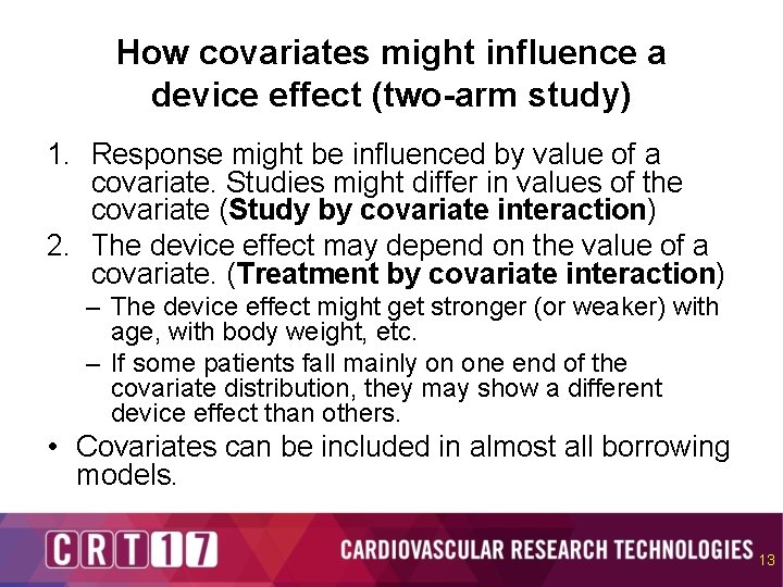 How covariates might influence a device effect (two-arm study) 1. Response might be influenced