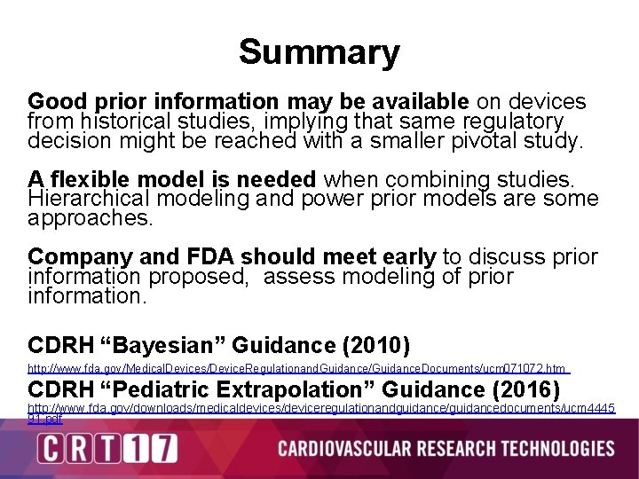 Summary Good prior information may be available on devices from historical studies, implying that