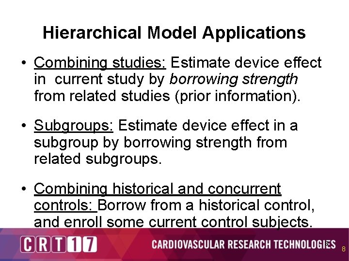 Hierarchical Model Applications • Combining studies: Estimate device effect in current study by borrowing
