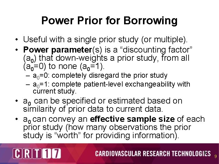 Power Prior for Borrowing • Useful with a single prior study (or multiple). •