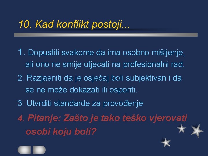 10. Kad konflikt postoji. . . 1. Dopustiti svakome da ima osobno mišljenje, ali