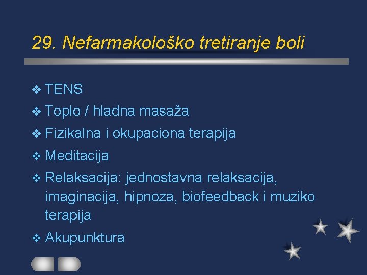 29. Nefarmakološko tretiranje boli v TENS v Toplo / hladna masaža v Fizikalna i