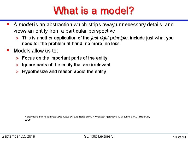 What is a model? § A model is an abstraction which strips away unnecessary