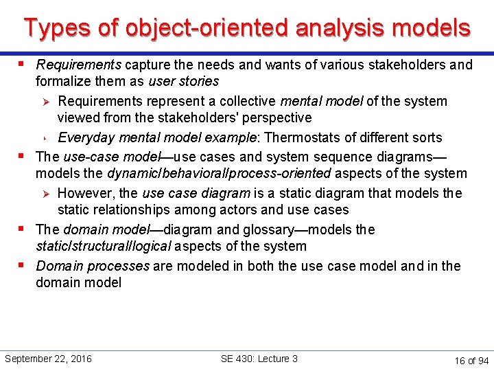 Types of object-oriented analysis models § Requirements capture the needs and wants of various