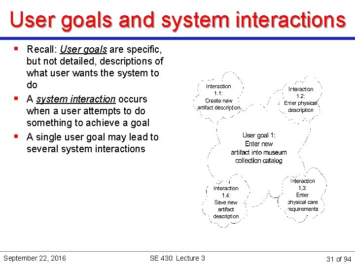 User goals and system interactions § Recall: User goals are specific, but not detailed,