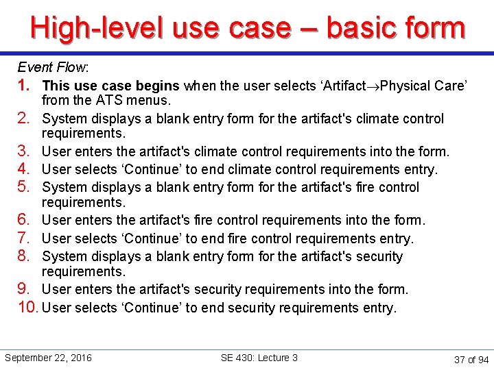 High-level use case – basic form Event Flow: 1. This use case begins when