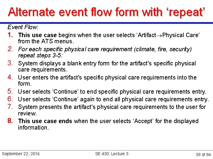 Alternate event flow form with ‘repeat’ Event Flow: 1. This use case begins when