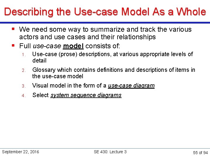 Describing the Use-case Model As a Whole § We need some way to summarize