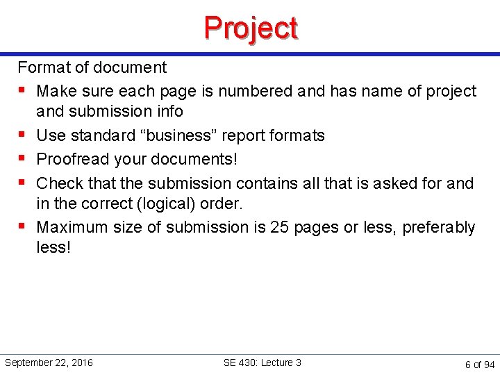 Project Format of document § Make sure each page is numbered and has name