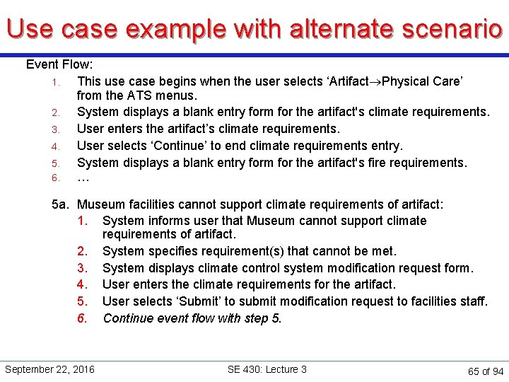 Use case example with alternate scenario Event Flow: 1. This use case begins when