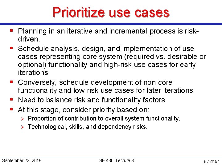 Prioritize use cases § Planning in an iterative and incremental process is risk§ §