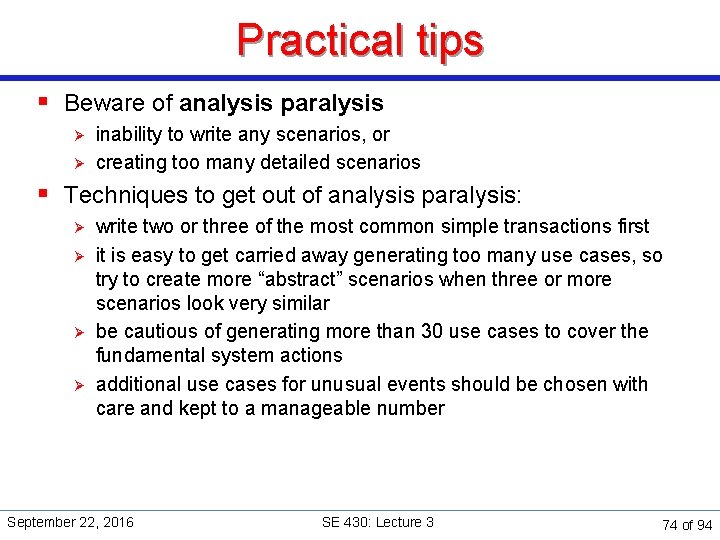 Practical tips § Beware of analysis paralysis Ø Ø inability to write any scenarios,