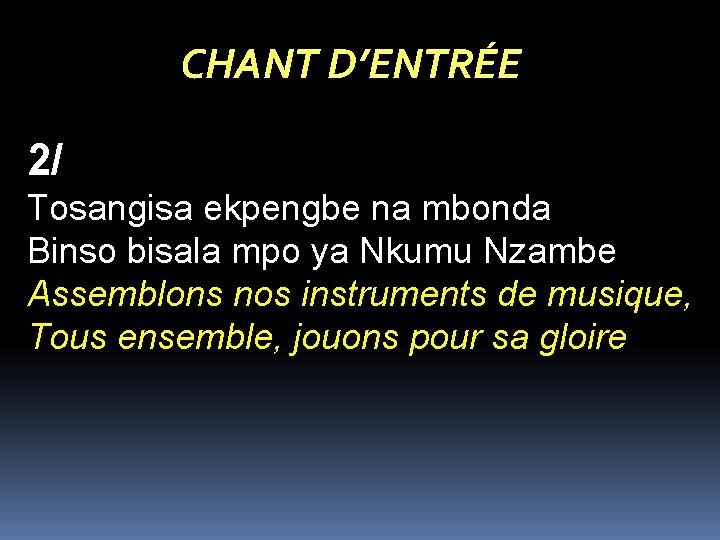 CHANT D’ENTRÉE 2/ Tosangisa ekpengbe na mbonda Binso bisala mpo ya Nkumu Nzambe Assemblons