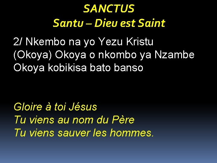 SANCTUS Santu – Dieu est Saint 2/ Nkembo na yo Yezu Kristu (Okoya) Okoya